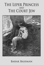 The Leper Princess and the Court Jew