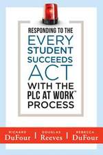 Responding to the Every Student Succeeds ACT with the Plc at Work(tm) Process