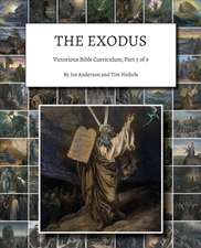 The Exodus: Victorious Bible Curriculum, Part 3 of 9