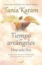 Tiempo de Arcángeles: Una Sola Voz / The Time of Archangels