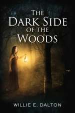 The Dark Side of the Woods