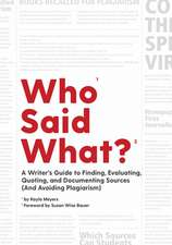 Who Said What? – A Writer`s Guide to Finding, Evaluating, Quoting, and Documenting Sources (and Avoiding Plagiarism)