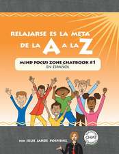 Relajarse es la Meta de la A a la Z: Mind Focus Zone Chatbook #1 en español