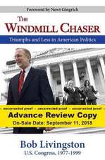 The Windmill Chaser: Triumphs and Less in American Politics