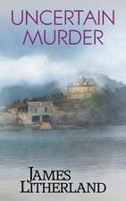 Uncertain Murder (Watchbearers, Book 3)