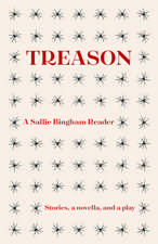 Treason: A Sallie Bingham Reader