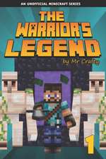 The Warrior's Legend 1: Xander's First Mission: An Unofficial Minecraft Novel