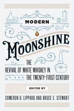 Modern Moonshine: The Revival of White Whiskey in the Twenty-First Century