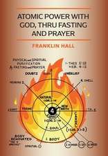 Atomic Power with God, Thru Fasting and Prayer