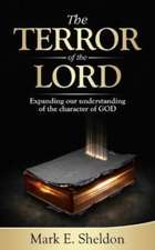 The Terror of the Lord: Expanding Our Understanding of the Character of God