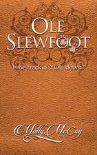 OLE Slewfoot: Is He Tracking You Down?