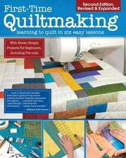 First-Time Quiltmaking, Second Revised & Expanded Edition