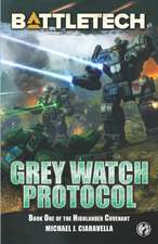 BattleTech: Grey Watch Protocol (Book One of The Highlander Covenant)