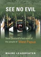 See No Evil – New Zealand′s Betrayal of the People of West Papua