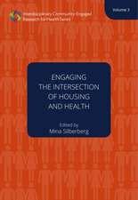 Engaging the Intersection of Housing and Health : Volume Three