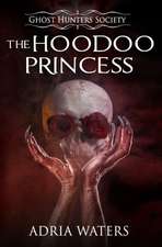 The Hoodoo Princess: Ghost Hunters Society Book Five