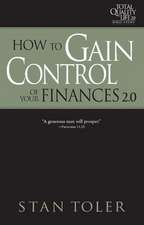 How to Gain Control of Your Finances (Tql 2.0 Bible Study Series): Strategies for Purposeful Living