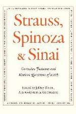 Strauss, Spinoza & Sinai: Orthodox Judaism and Modern Questions of Faith