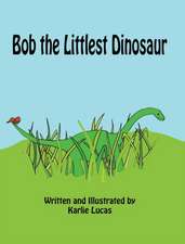 Bob the Littlest Dinosaur