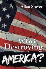 Who is Destroying America?