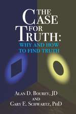 The Case for Truth: Why and How to Seek Truth