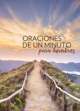 Oraciones de Un Minuto Para Hombres / One Minute Prayers for Men