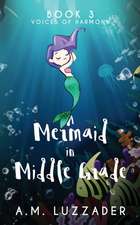 A Mermaid in Middle Grade Book 3