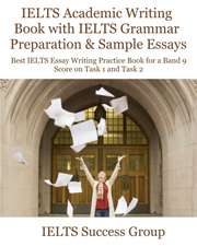 IELTS Academic Writing Book with IELTS Grammar Preparation & Sample Essays