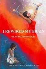 I Rewired My Brain