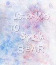 Nyborg, K: Learning to Speak Bear