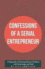 Confessions of a Serial Entrepreneur