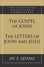 The Gospel of John and The Letters of John and Jesus