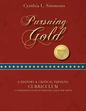 Pursuing Gold: A Historical & Critical Thinking Curriculum