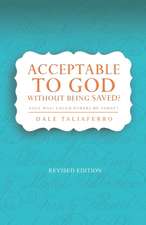 Acceptable to God without being Saved?