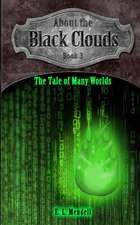 About the Black Clouds, book 3, The Tale of Many Worlds