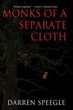 Monks of a Separate Cloth