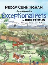 Escapades with Exceptional Pets of Rumi Rancho: Hooray for Holidays Series: Book Two