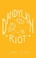 Dandylion Riot