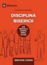 Disciplina Bisericii (Church Discipline) (Romanian)