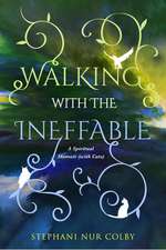 Walking with the Ineffable