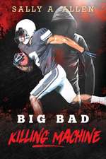 Big Bad Killing Machine