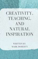 Creativity, Teaching, and Natural Inspiration