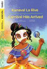 Thomas, A: Carnival Has Arrived / Kanaval La Rive