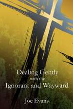 Dealing Gently with the Ignorant and Wayward