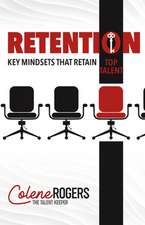 Retention: Key Mindsets That Retain Top Talent