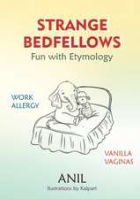 Strange Bedfellows - Fun with Etymology