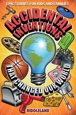 Epic Stories For Kids and Family - Accidental Inventions That Changed Our World