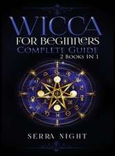 Wicca For Beginners, Complete Guide