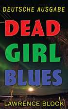 Block, L: Dead Girl Blues - Deutsche Ausgabe