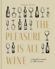 The Pleasure Is All Wine